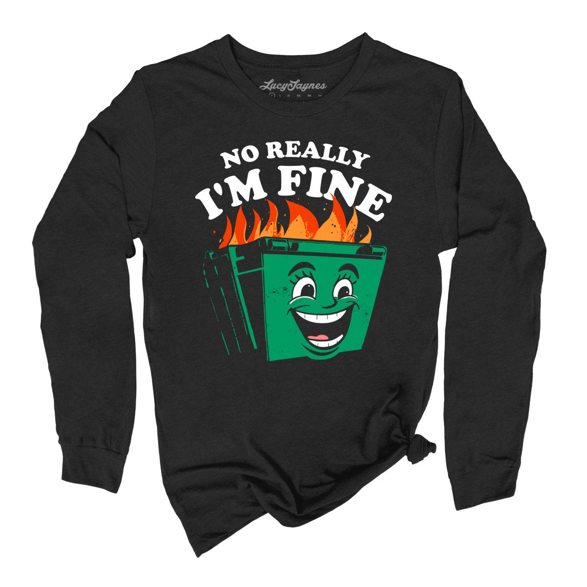 No Really I'm Fine - Long Sleeve Tee