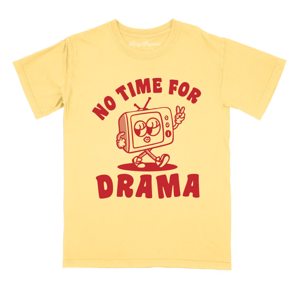 No Time For Drama - Comfort Colors Tee