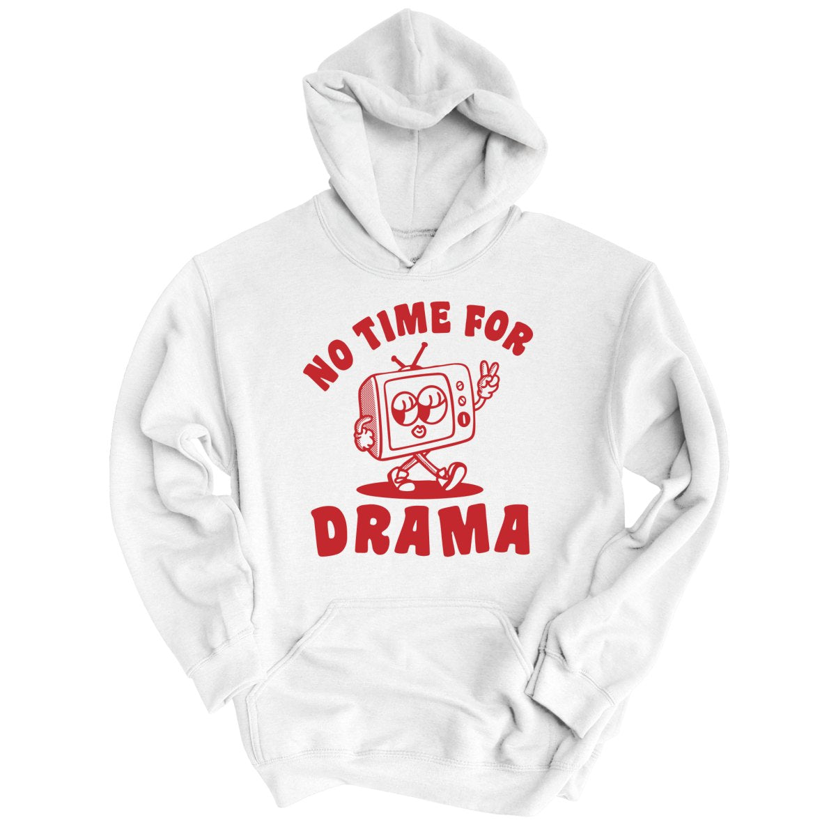 No Time For Drama - Hoodie