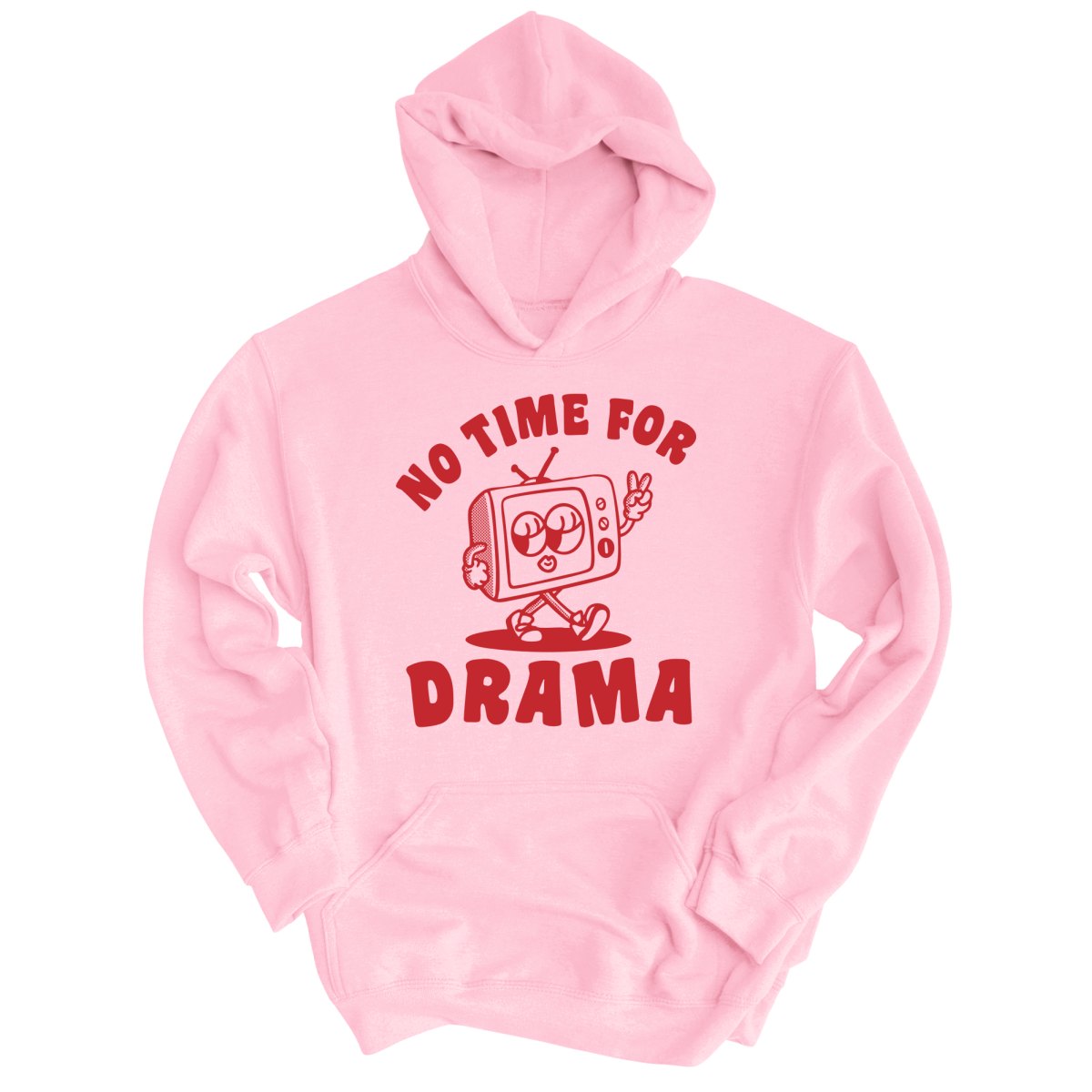 No Time For Drama - Hoodie