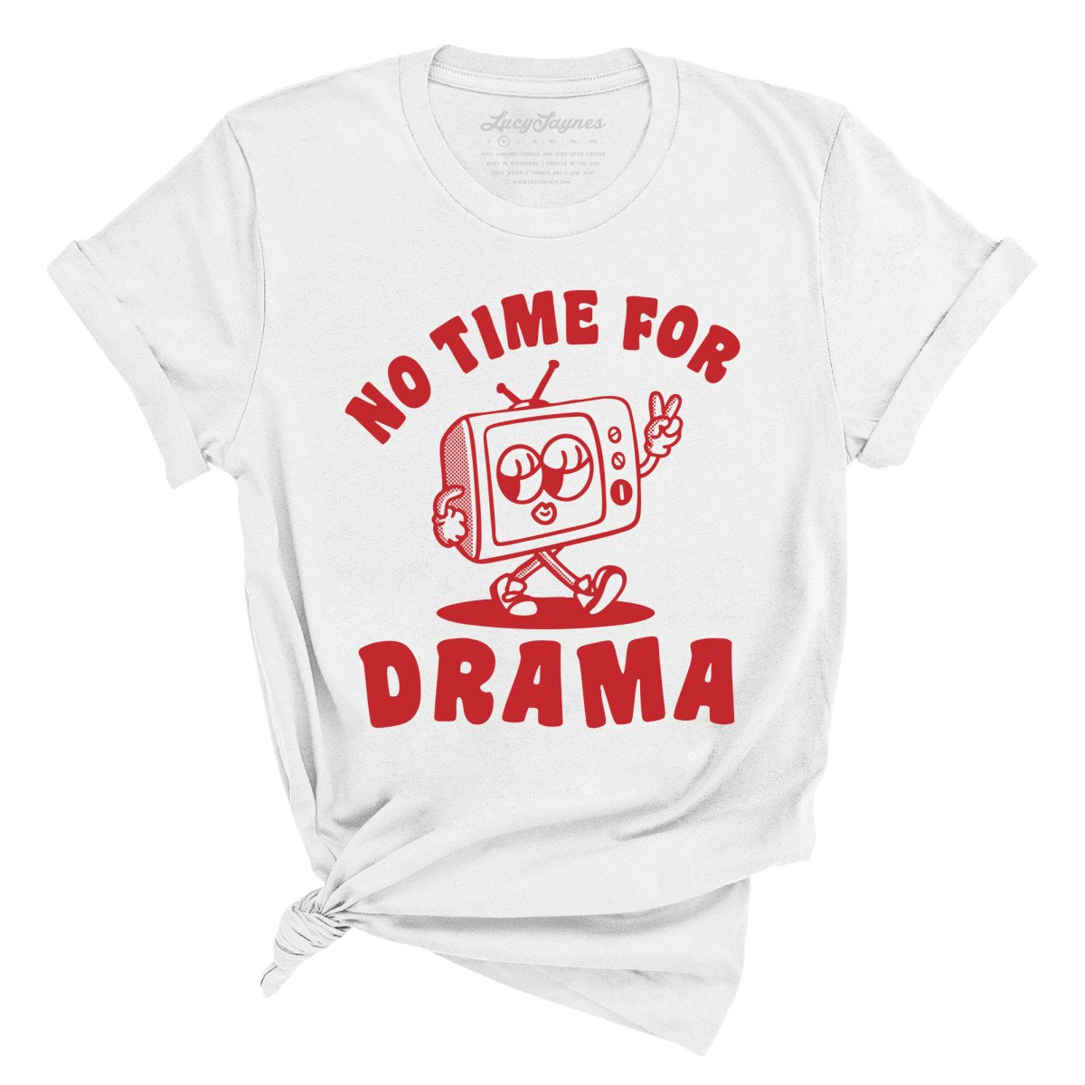 No Time For Drama - Tee