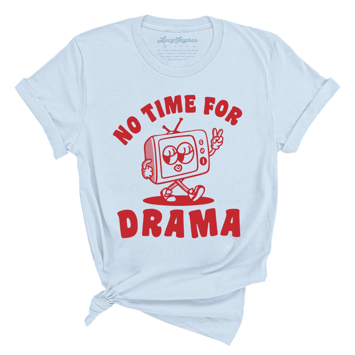 No Time For Drama - Tee