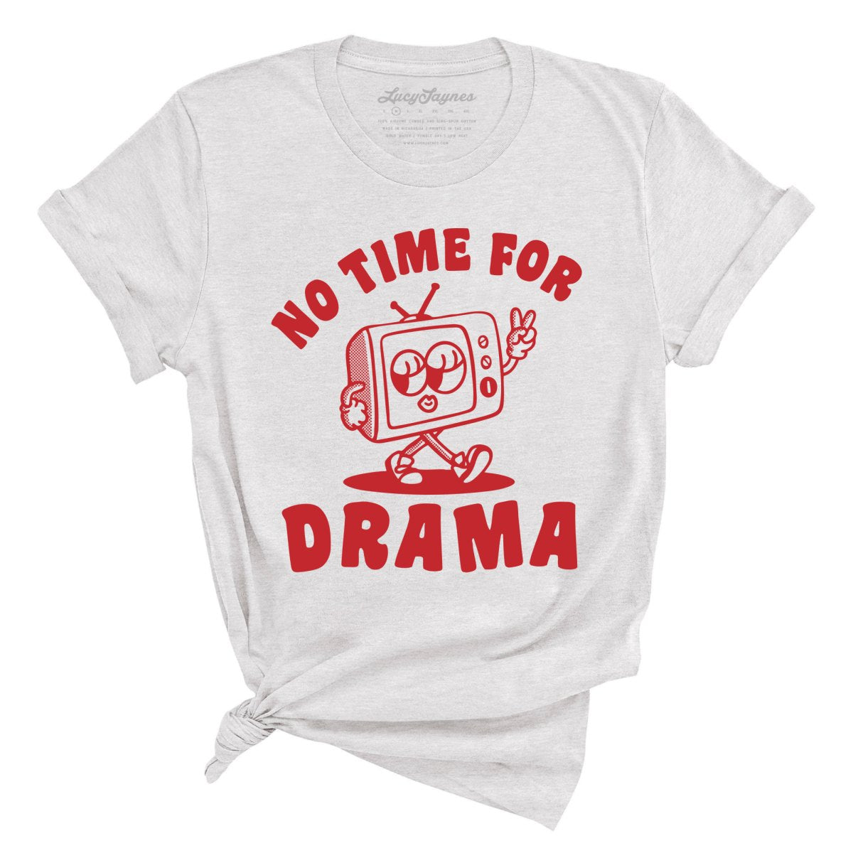 No Time For Drama - Tee