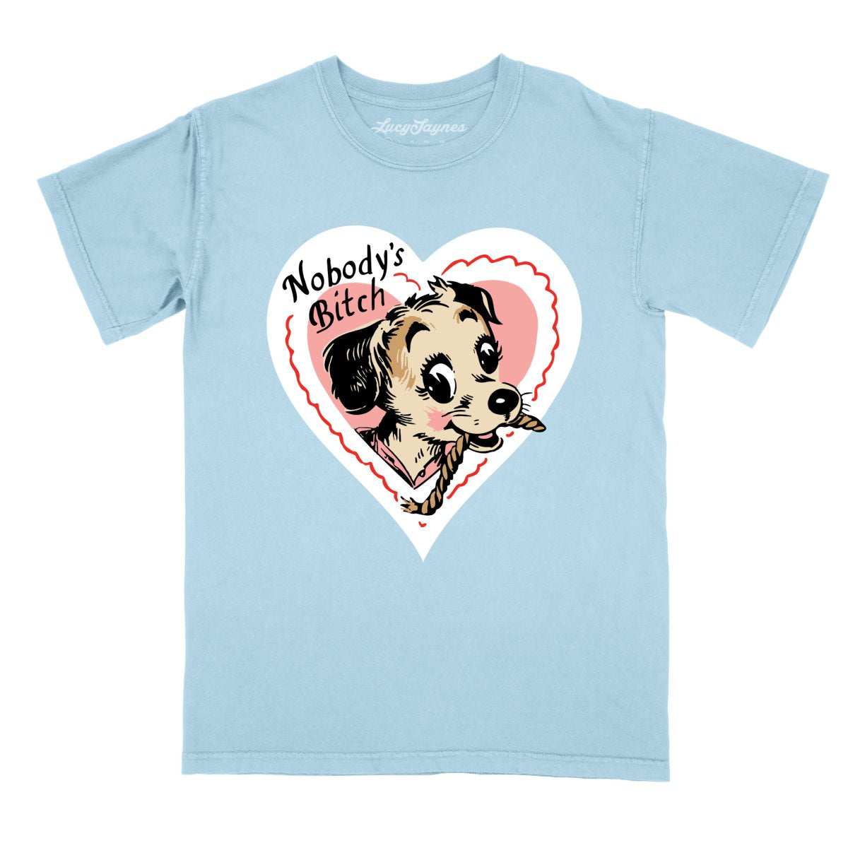Nobody's Bitch Comfort Colors Tee