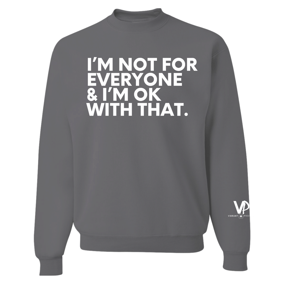 Not For Everyone Sweatshirt