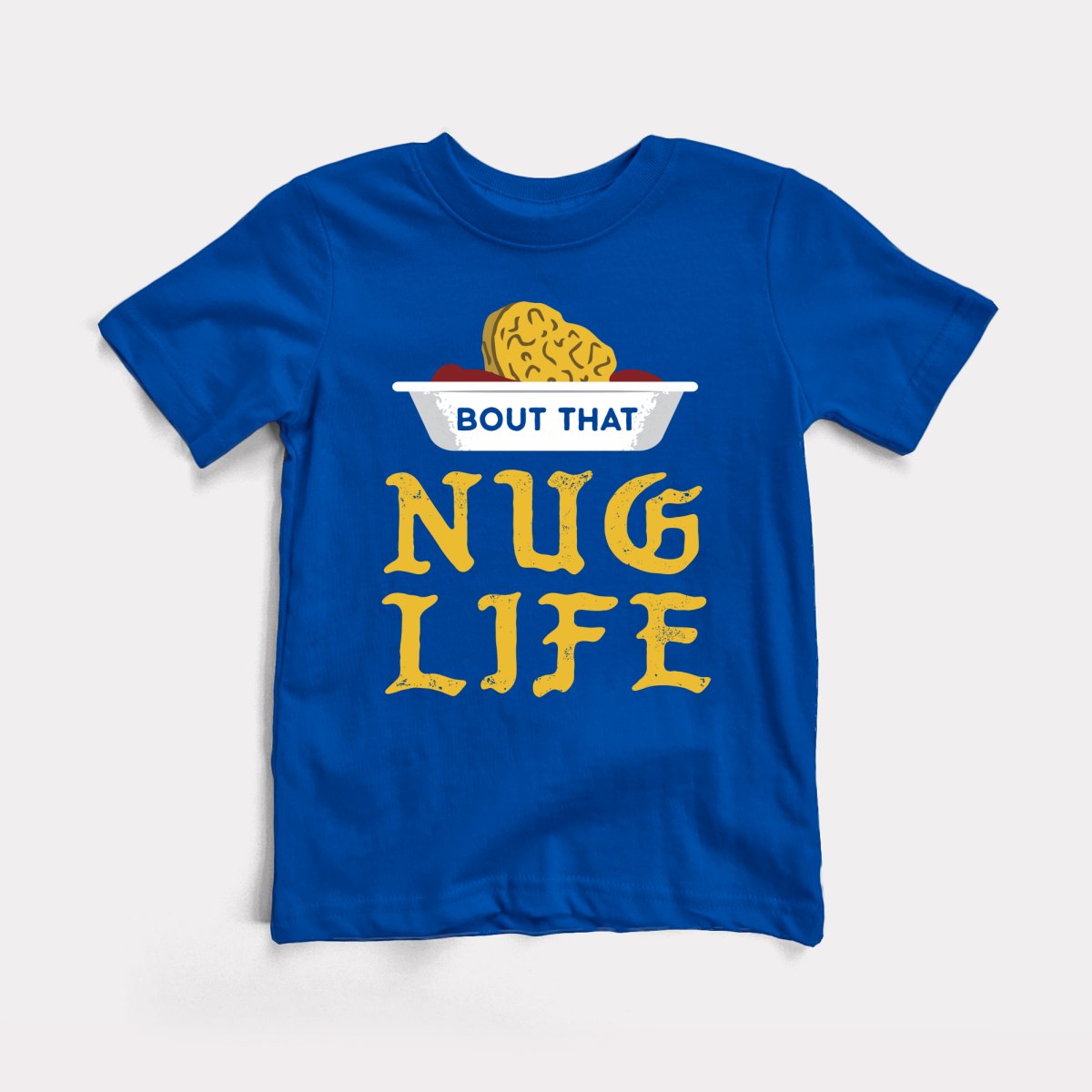 Nug Life Toddler Tee