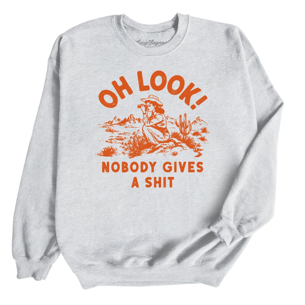 Oh Look Nobody Gives A Shit - Sweatshirt