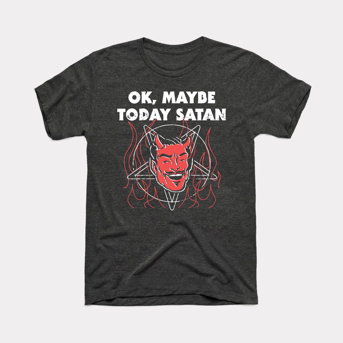 Okay Maybe Today Satan Adult Unisex Tee