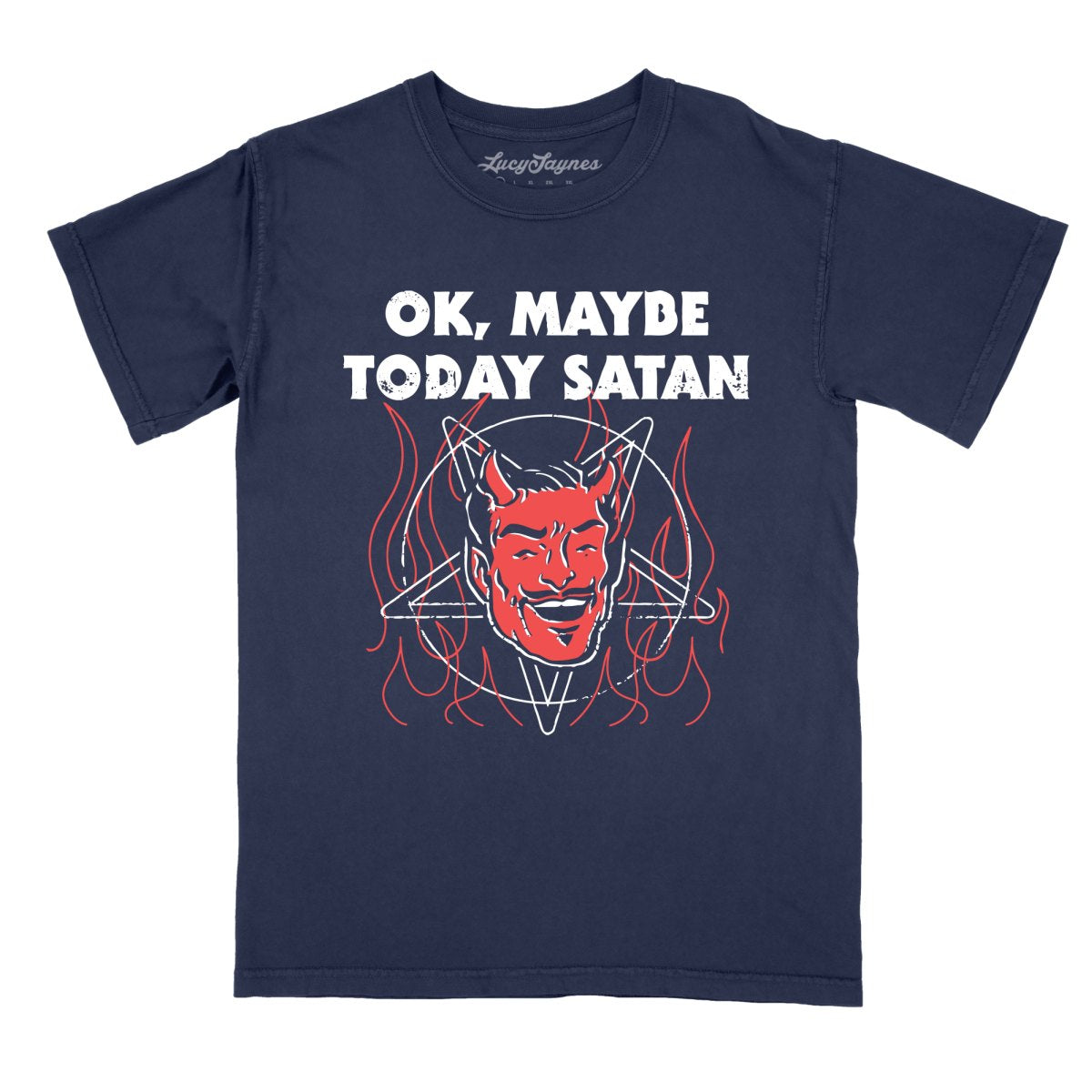 Okay Maybe Today Satan Comfort Colors Tee