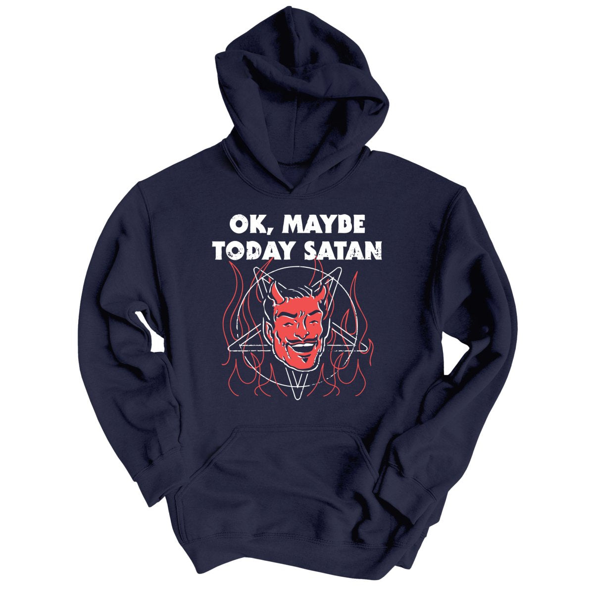 Okay Maybe Today Satan Hoodie