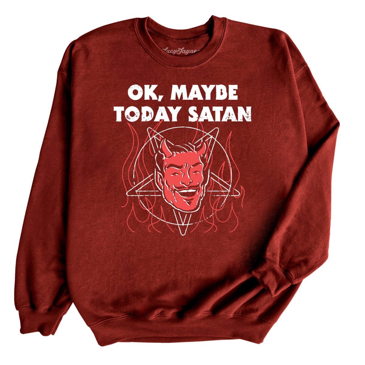 Okay Maybe Today Satan Sweatshirt