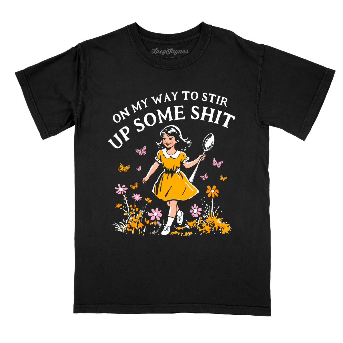 On My Way To Stir Up Some Shit - Comfort Colors Tee
