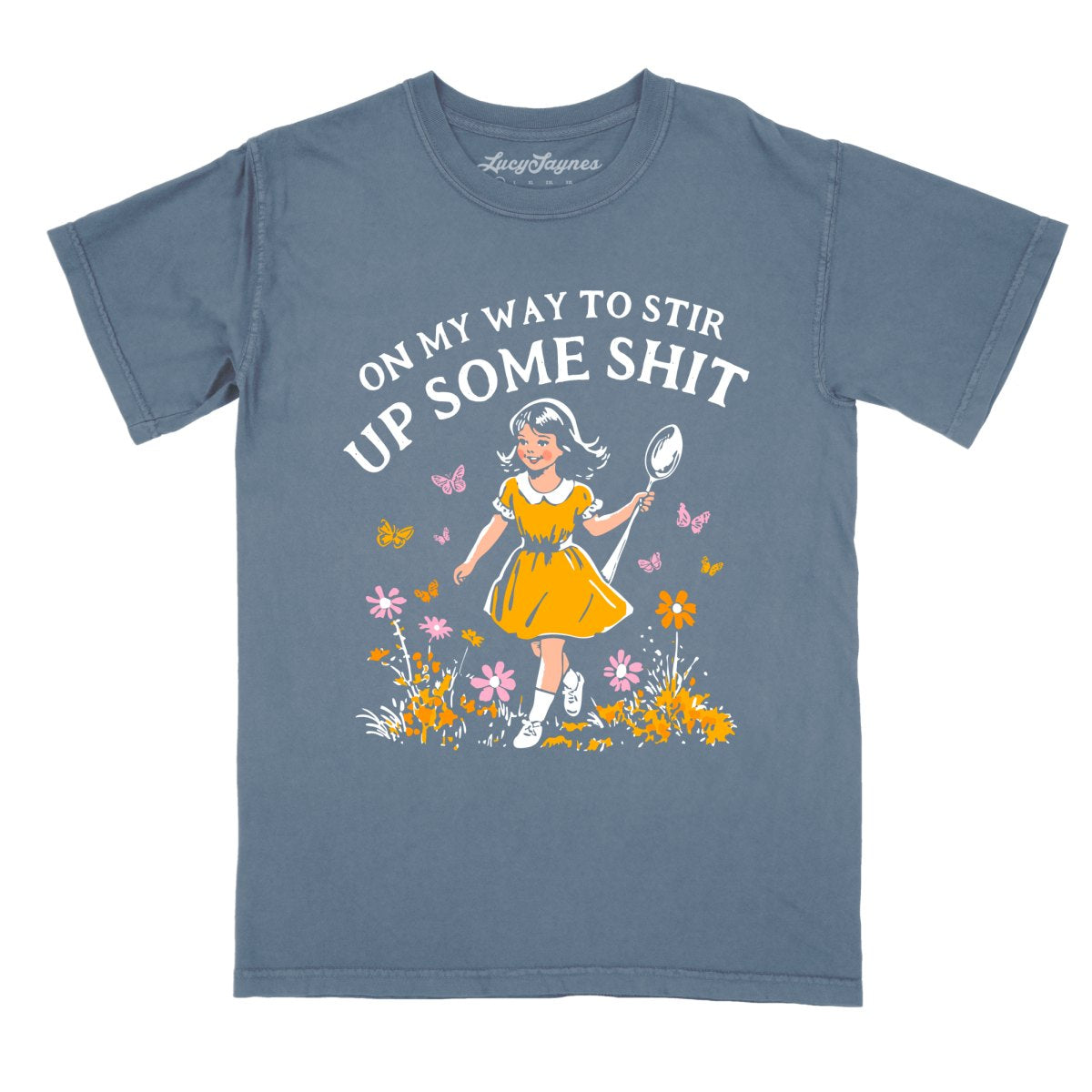 On My Way To Stir Up Some Shit - Comfort Colors Tee