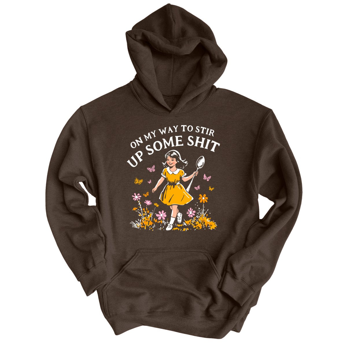 On My Way To Stir Up Some Shit - Hoodie