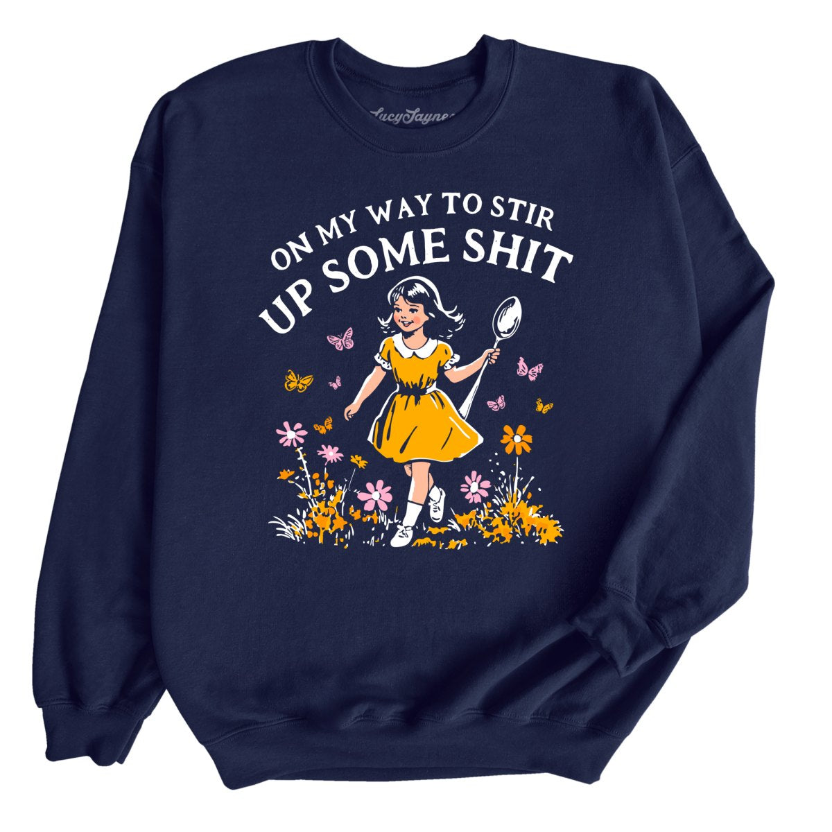On My Way To Stir Up Some Shit - Sweatshirt