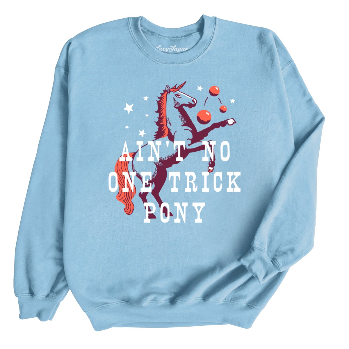 One Trick Pony Sweatshirt