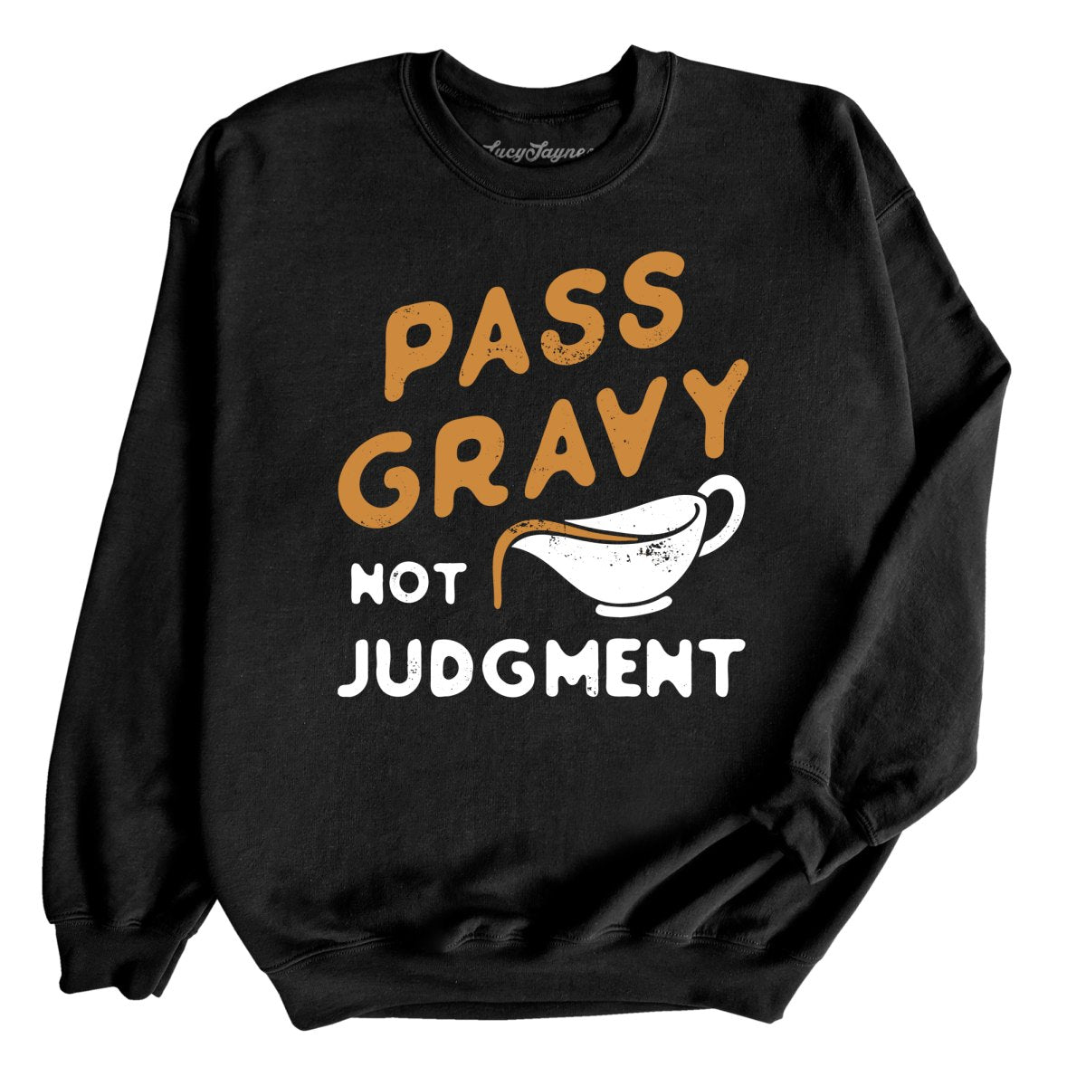 Pass Gravy Not Judgment Sweatshirt