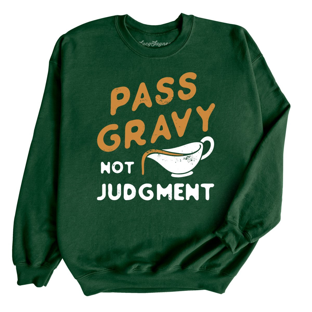 Pass Gravy Not Judgment Sweatshirt