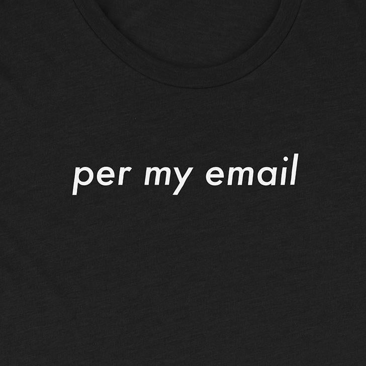 Per My Email Tee