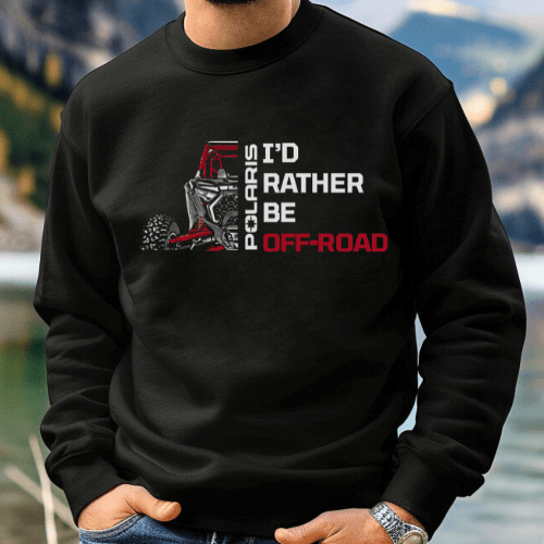 Polaris RZR - I'd Rather Be Off Road Sweatshirt