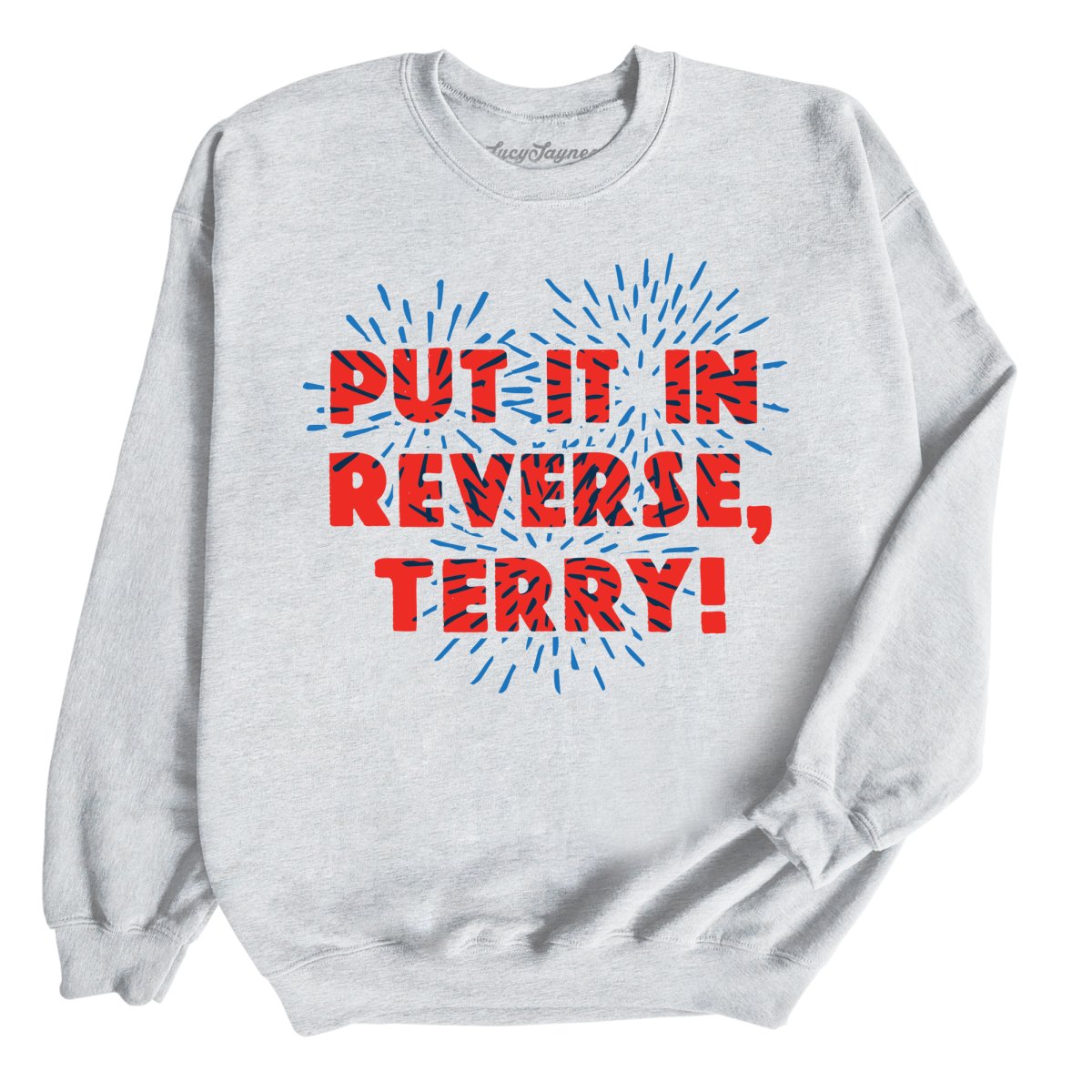 Put It In Reverse Terry Sweatshirt