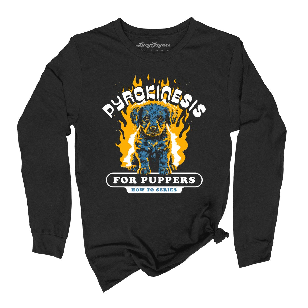 Pyrokinesis for Puppers Long Sleeve Tee
