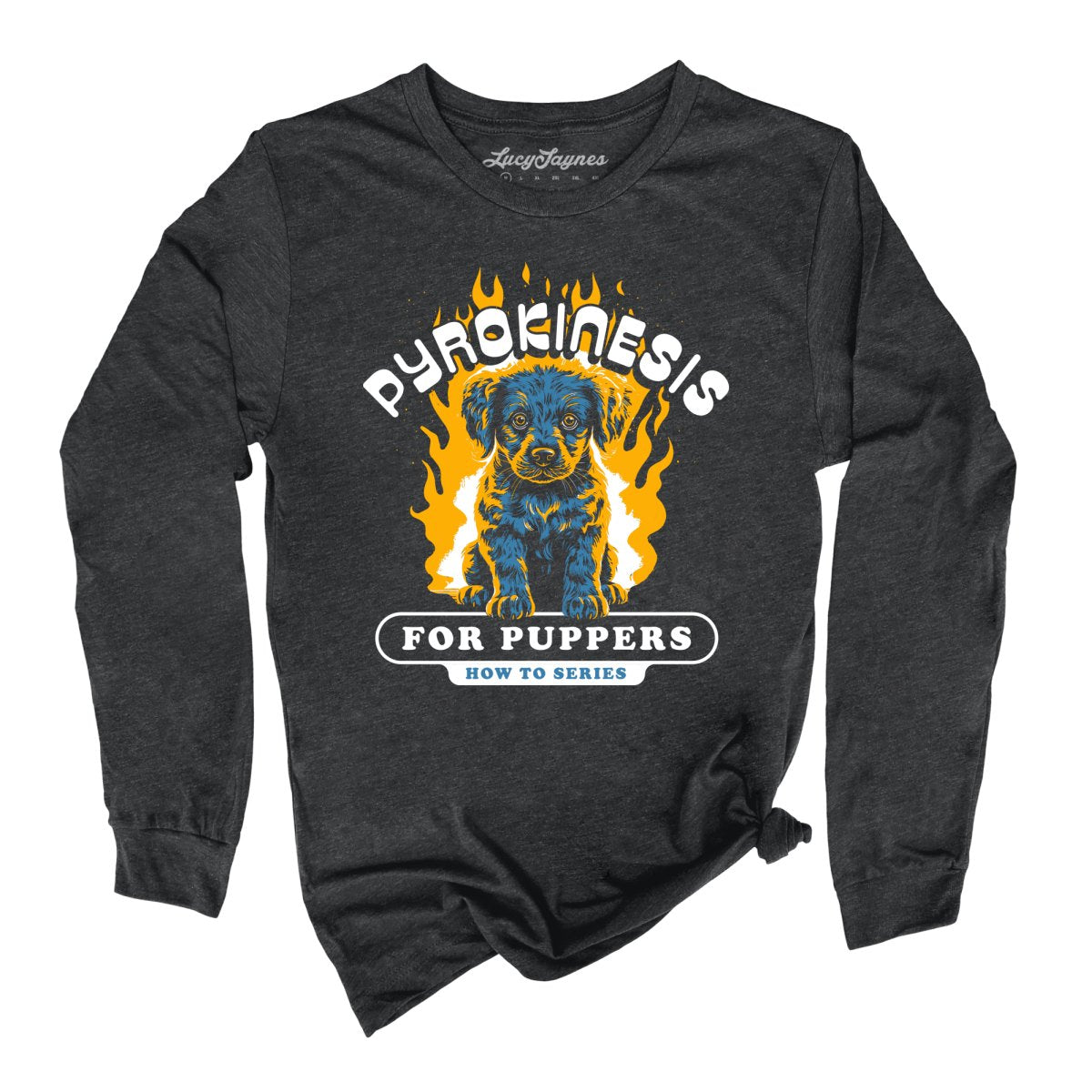 Pyrokinesis for Puppers Long Sleeve Tee