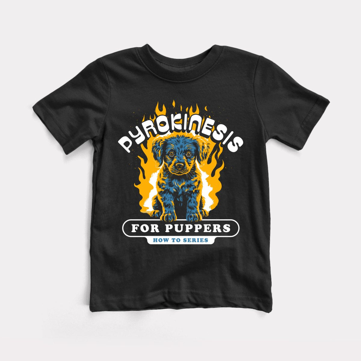 Pyrokinesis For Puppers Toddler Tee