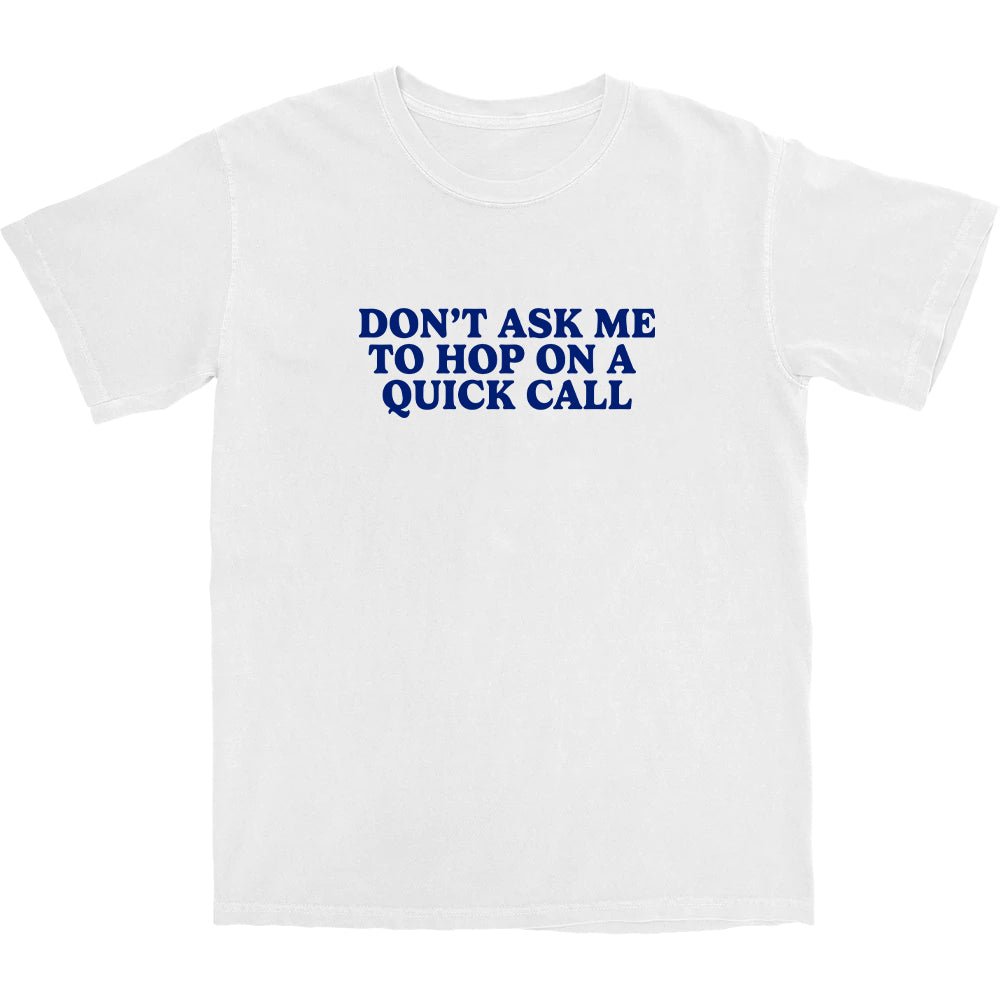 Quick Call T Shirt