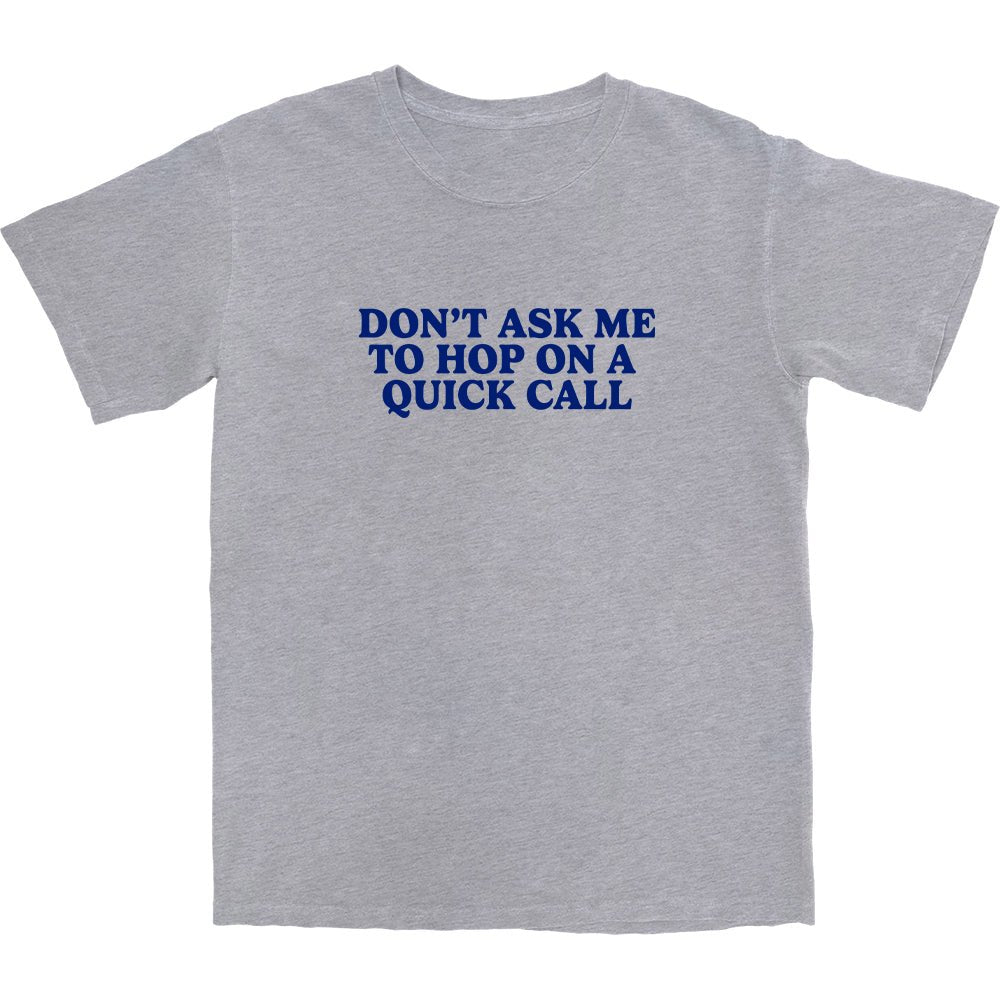 Quick Call T Shirt