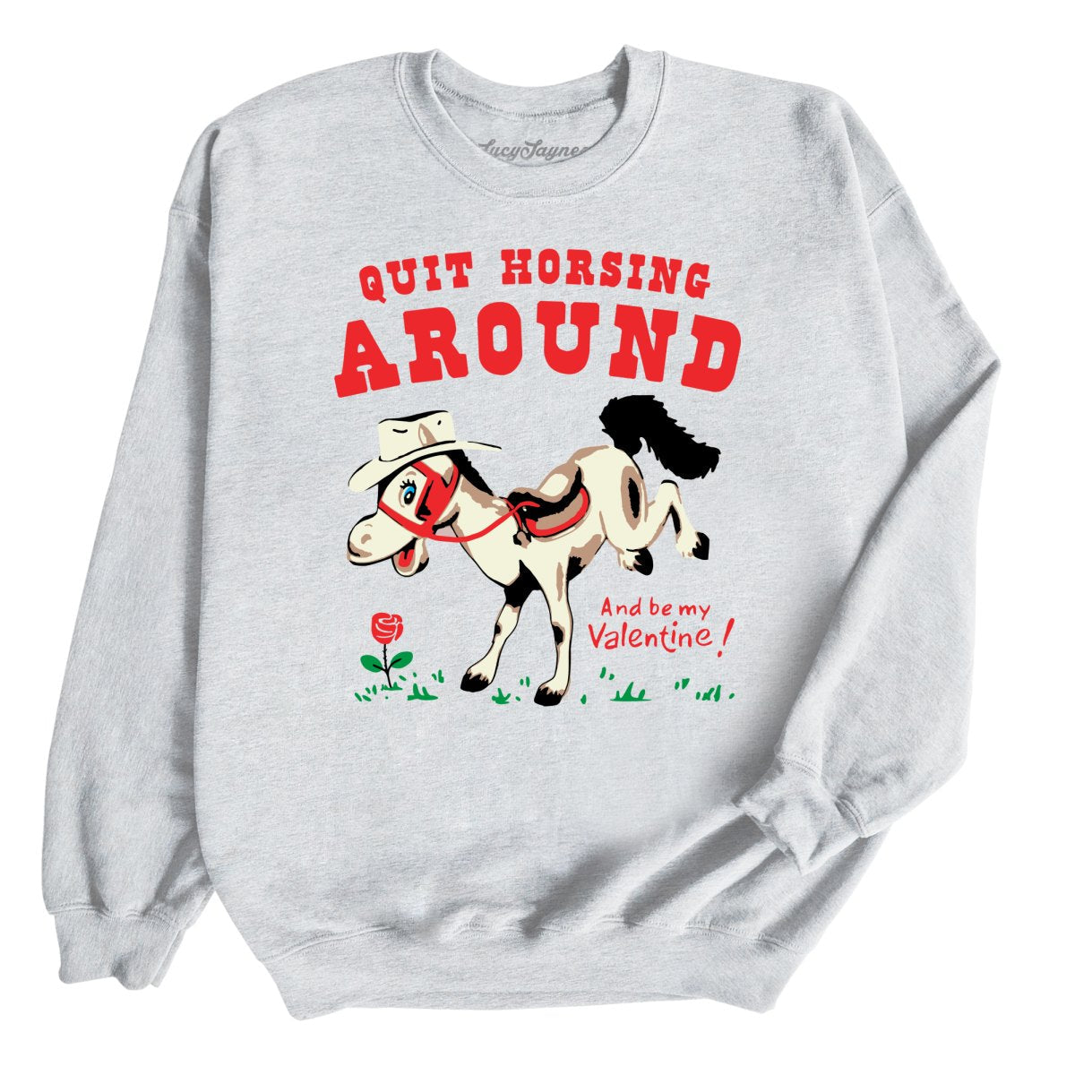 Quit Horsing Around Sweatshirt