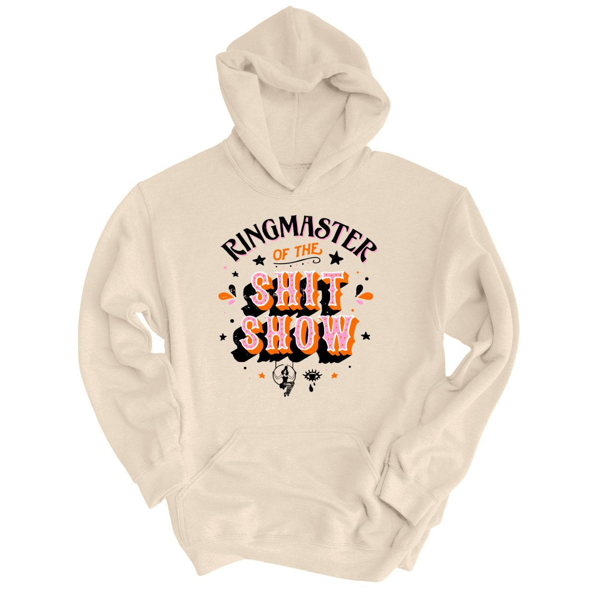 Ringmaster Of The Shitshow - Hoodie