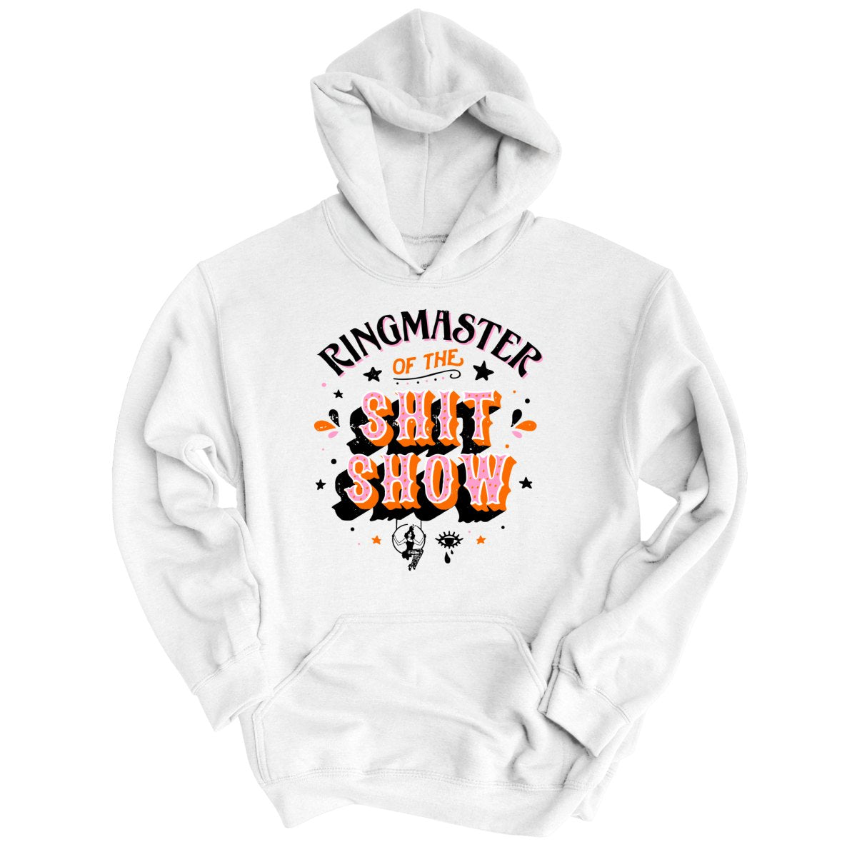 Ringmaster Of The Shitshow - Hoodie