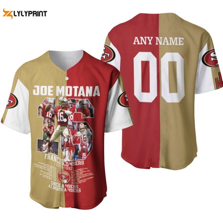 San Francisco 49ers Joe Motana 16 Once A 49ers Always A 49ers Designed Allover Gift With Custom Name Number For 49ers Fans Baseball Jersey Gifts for Fans - lylyprint.com