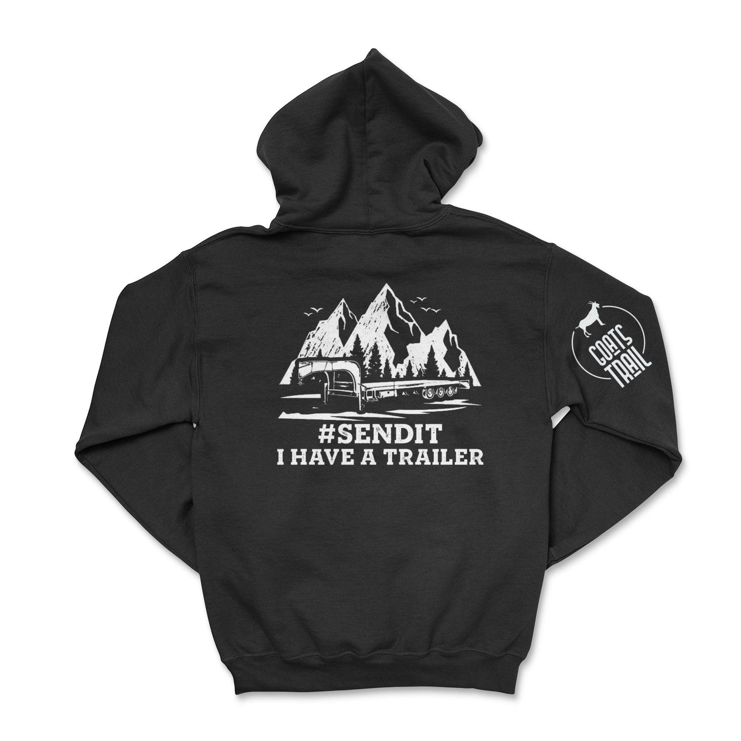 #SENDIT I Have a Trailer Hoodie