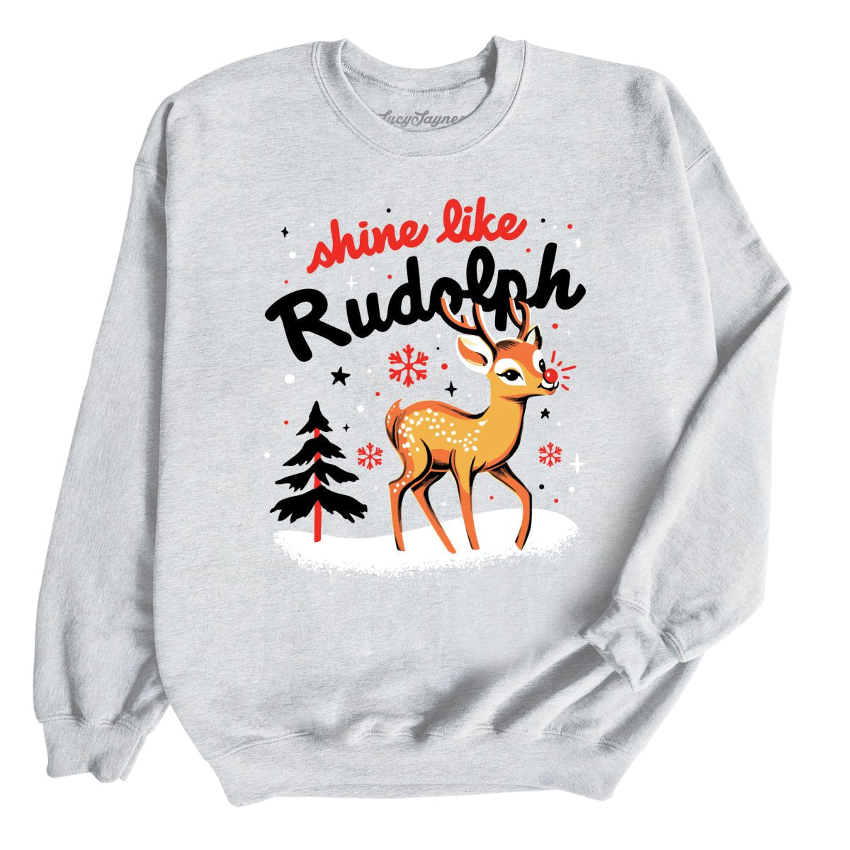 Shine Like Rudolph Sweatshirt