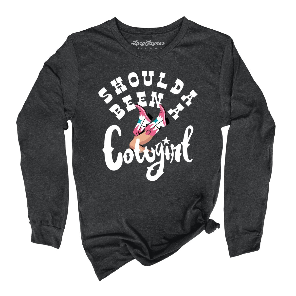 Should of Been a Cowgirl Long Sleeve Tee