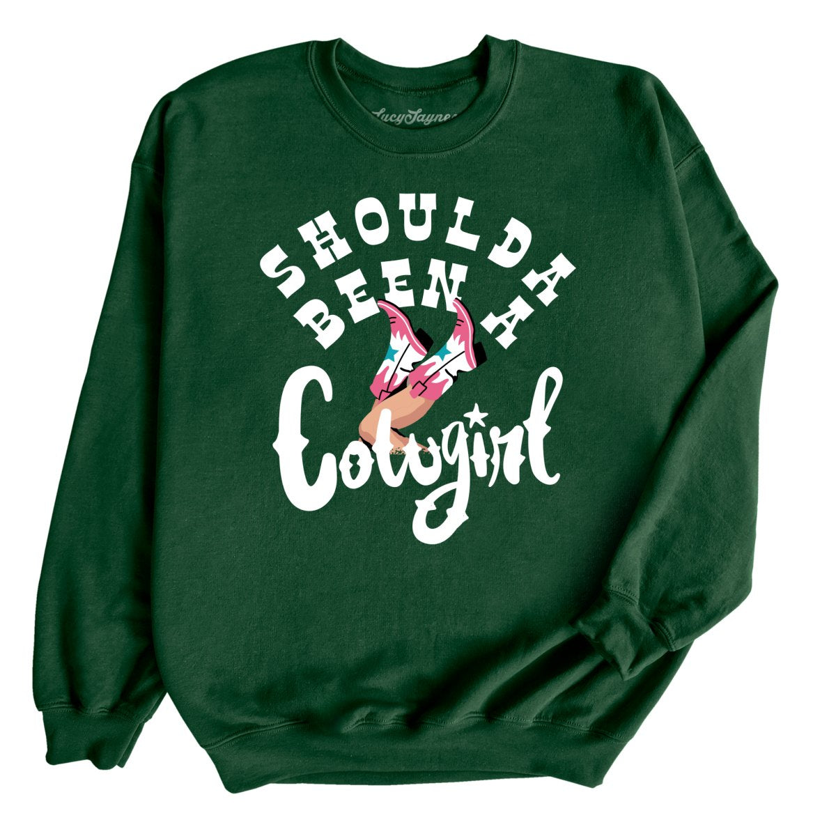 Should of Been a Cowgirl Sweatshirt