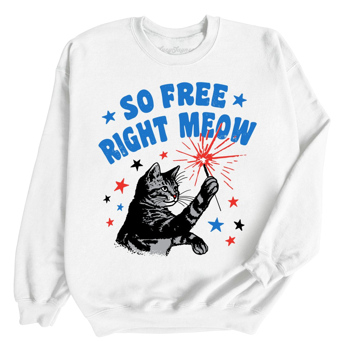 So Free Right Meow Sweatshirt