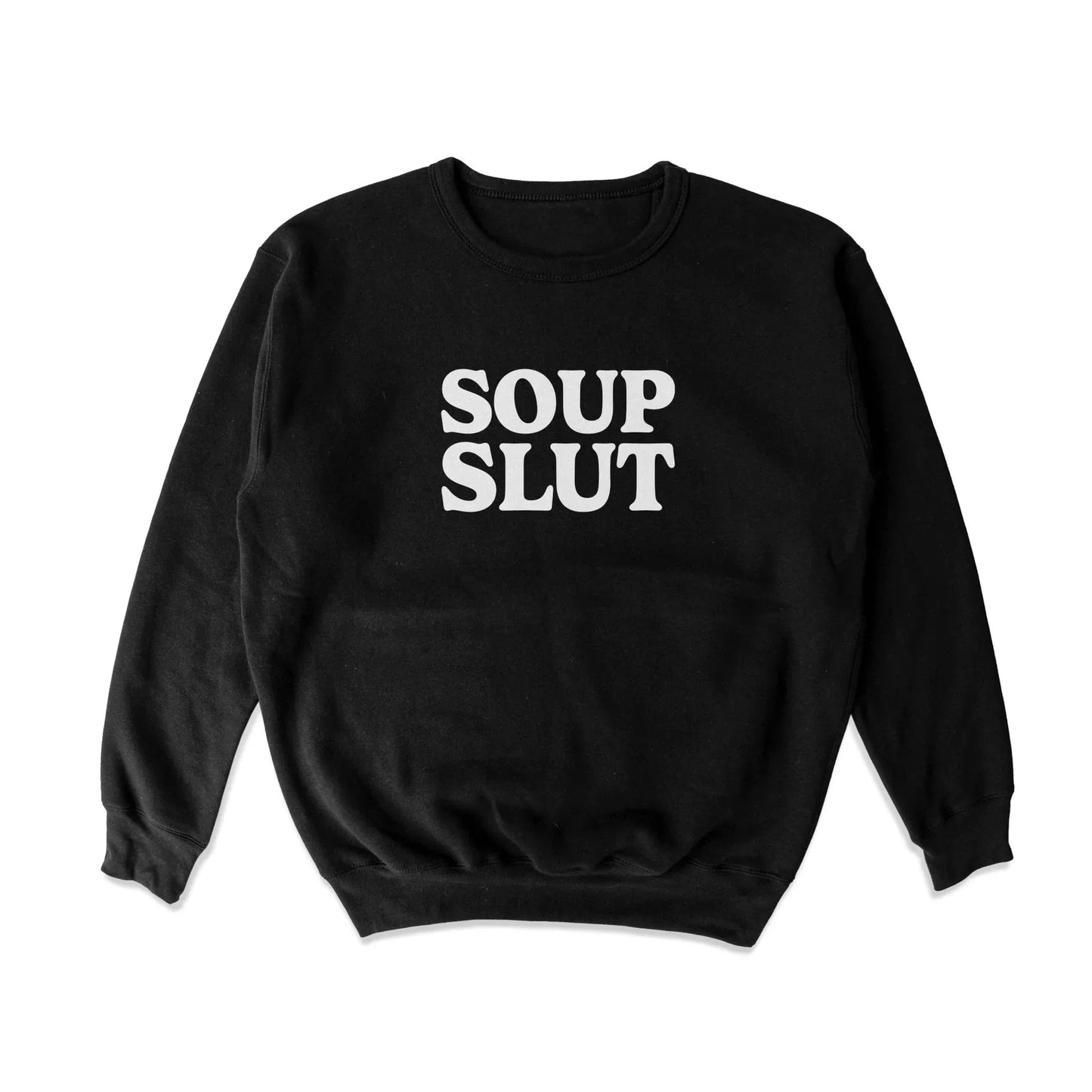 Soup Slut Crewneck Sweatshirt