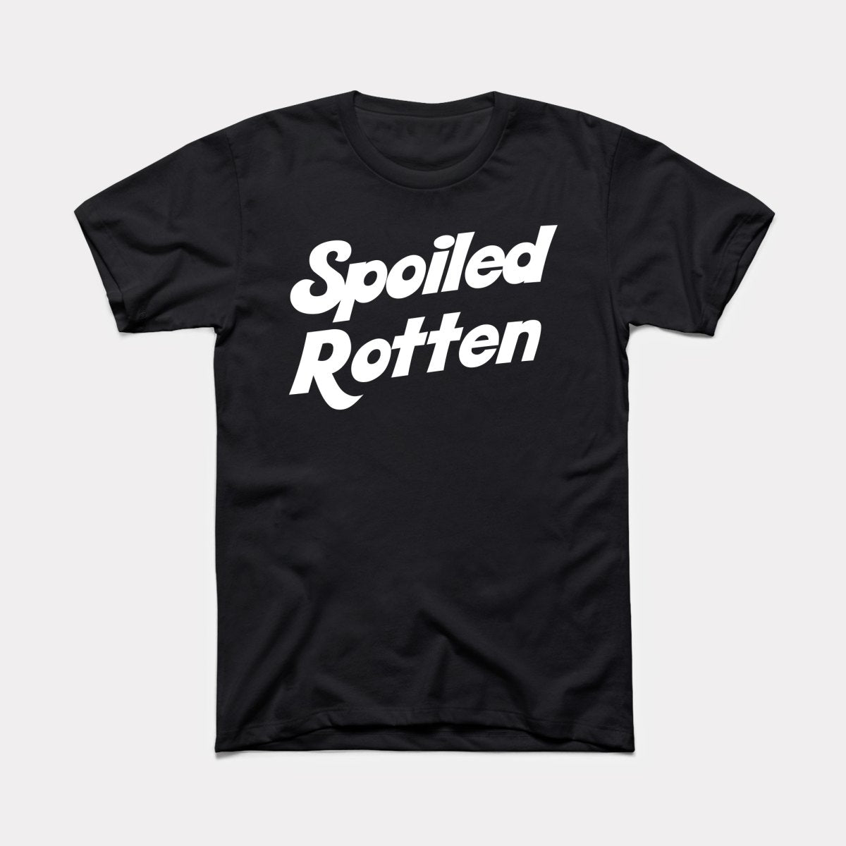 Spoiled Rotten Adult Unisex Tee
