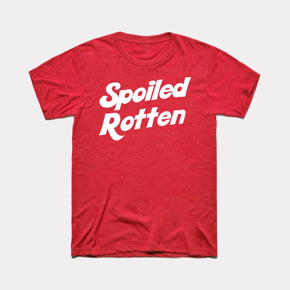 Spoiled Rotten Adult Unisex Tee