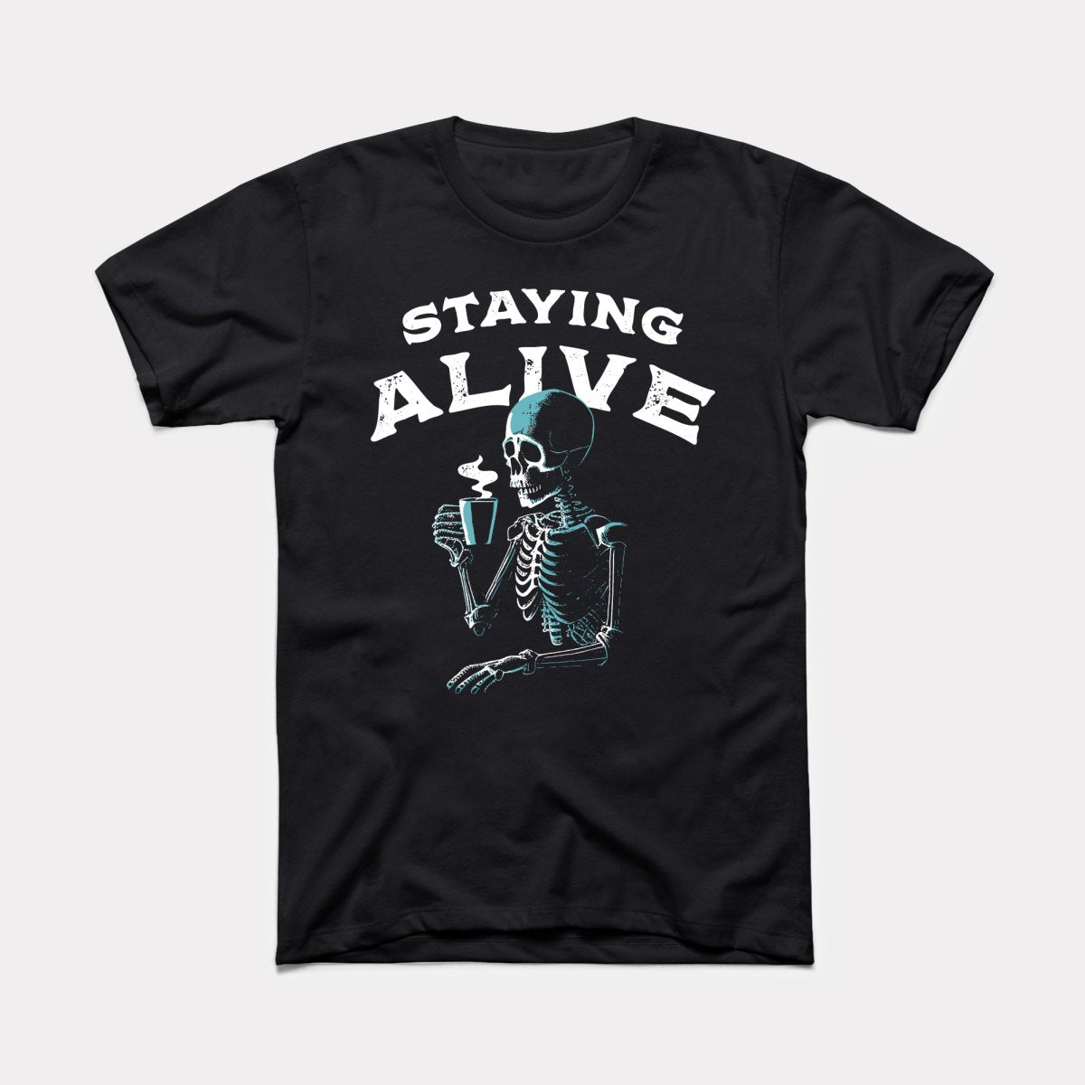 Staying Alive Adult Unisex Tee