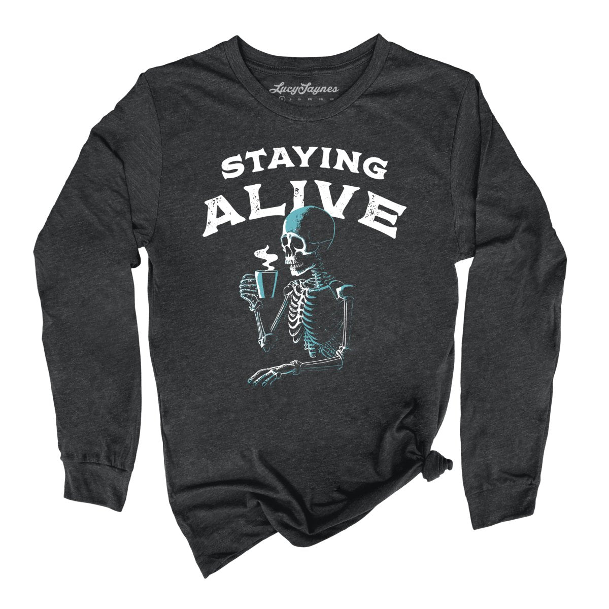 Staying Alive Long Sleeve Tee