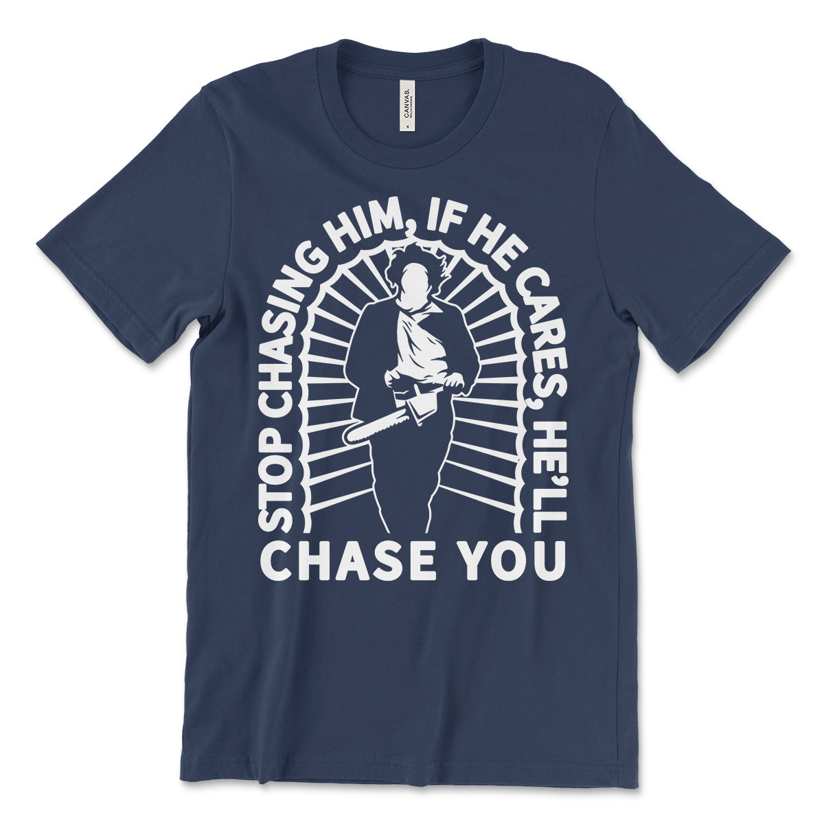 Stop Chasing Him Shirt