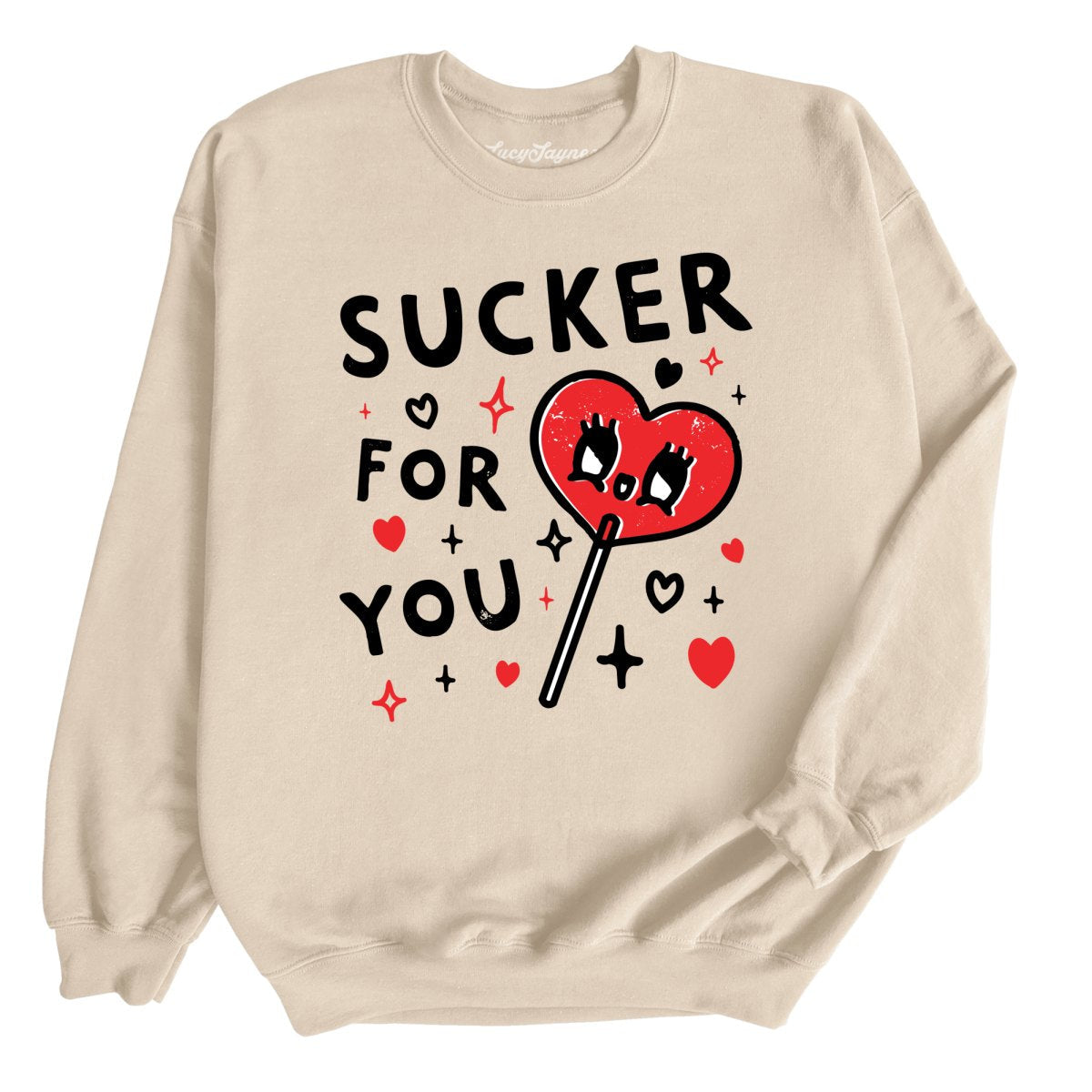 Sucker For You Sweatshirt