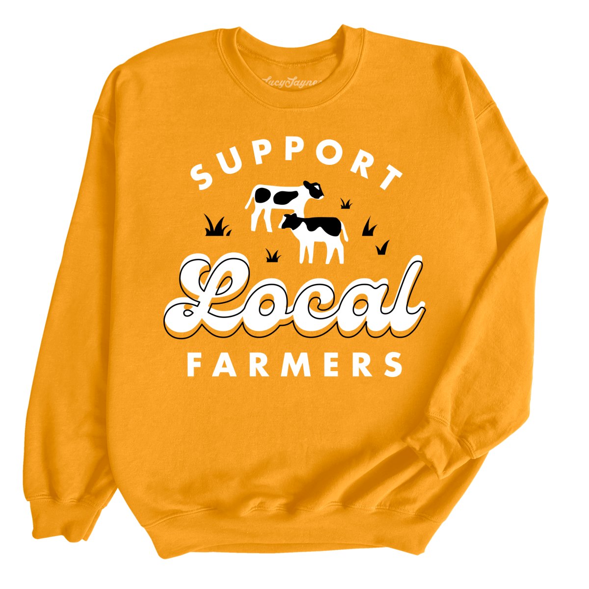 Support Local Farmers Sweatshirt