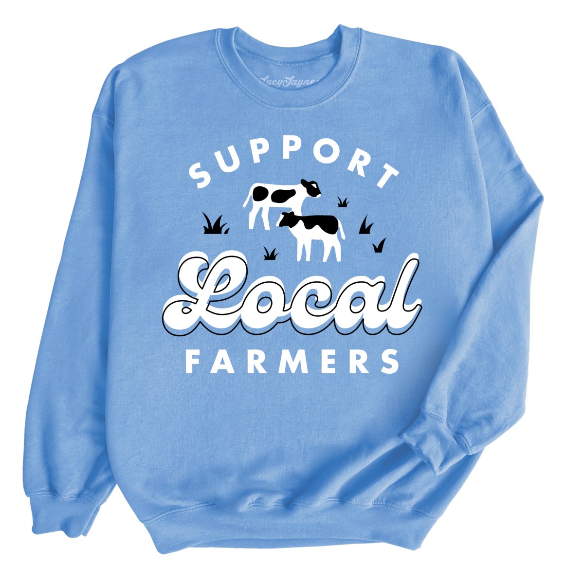 Support Local Farmers Sweatshirt