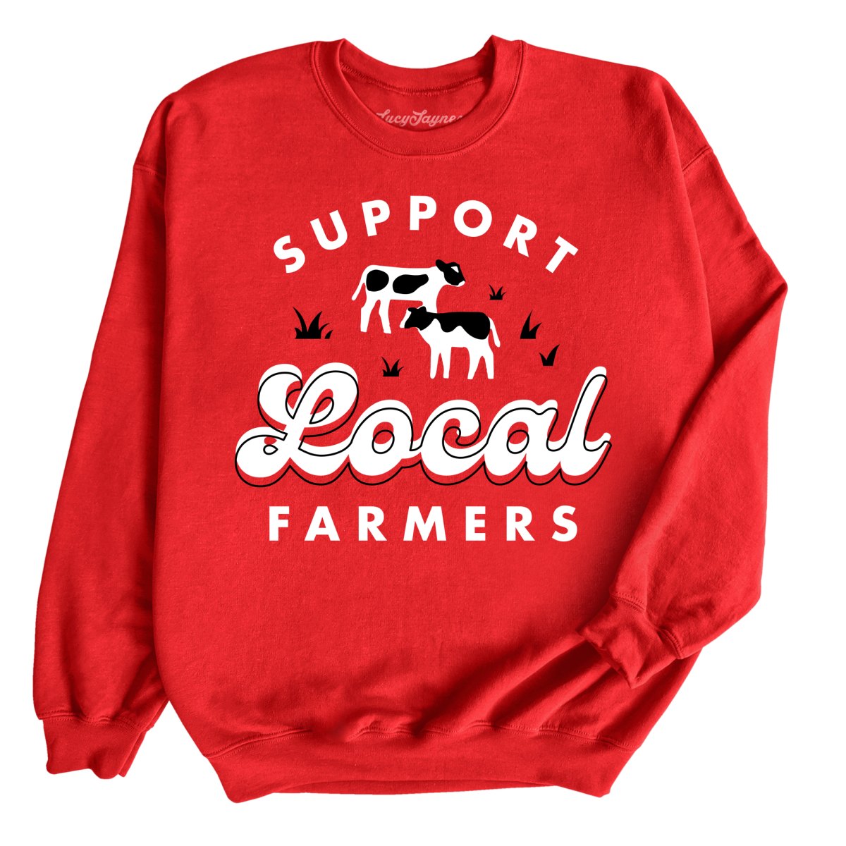 Support Local Farmers Sweatshirt