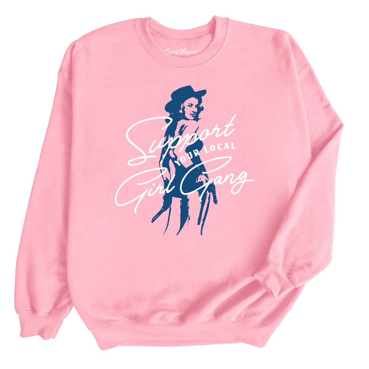 Support Your Local Girl Gang Sweatshirt
